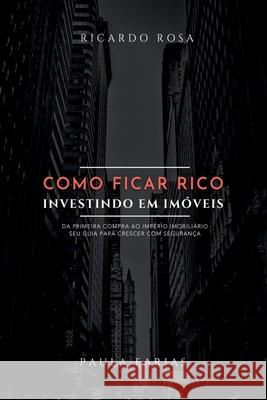 Como Ficar Rico Investindo Em Im veis Farias Paula 9786500297058 Clube de Autores - książka