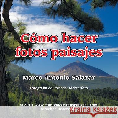 Como Hacer Fotos Paisajes Marco Antonio Salazar 9781463391515 Palibrio - książka