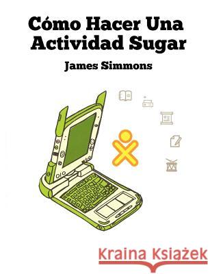 Cómo Hacer Una Actividad Sugar Cichero, Ana 9781470125066 Createspace - książka