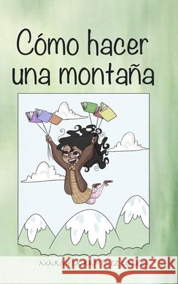 ¿Cómo hacer una montaña? Loaeza, Maricela Ramirez 9781686384097 Independently Published - książka