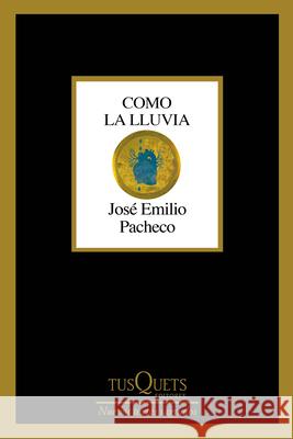 Como La Lluvia (Poes?a) / As the Rain (Poems) Jos? Emilio Pacheco 9786073929172 Planeta Publishing - książka