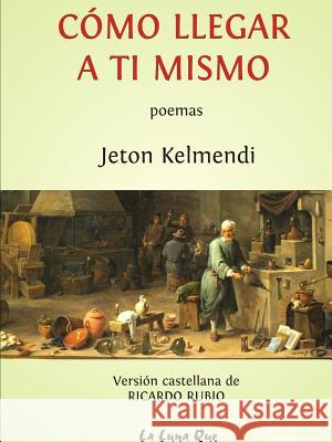 Cómo Llegar a Ti Mismo Kelmendi, Jeton 9781326285111 Lulu.com - książka