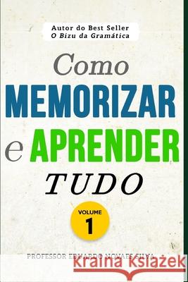 Como MEMORIZAR e APRENDER TUDO Eduardo Novaes Silva 9781691887781 Independently Published - książka