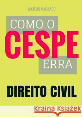 Como o Cespe erra: Direito Civil Press, Armada 9781511514323 Createspace - książka