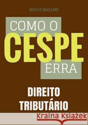 Como o Cespe erra: Direito Tributário Press, Armada 9781511617550 Createspace - książka