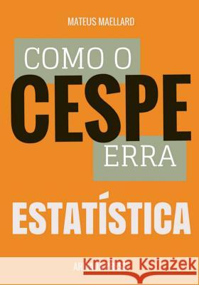 Como o Cespe erra: Estatística Press, Armada 9781511769013 Createspace - książka