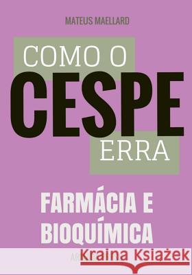 Como o Cespe erra: Farmácia e Bioquímica Press, Armada 9781511676113 Createspace - książka