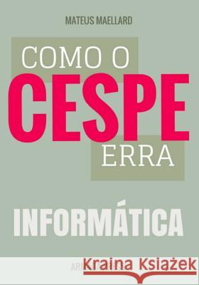 Como o Cespe erra: Informática Press, Armada 9781511604420 Createspace - książka
