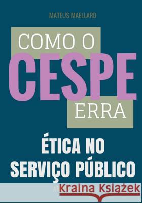 Como o Cespe erra: Ética no Serviço Público Press, Armada 9781511713214 Createspace - książka