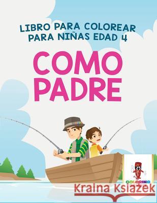 Como Padre: Libro Para Colorear Para Niñas Edad 4 Coloring Bandit 9780228211570 Coloring Bandit - książka