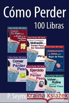 Como Perder 100 libras - Grupo de 6 Libros Seymour, P. 9780615997605 Pks Publishing - książka
