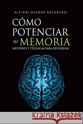 Cómo Potenciar Su Memoria: Métodos y técnicas para recordar Editorial, Nóstica 9781723815874 Independently Published - książka