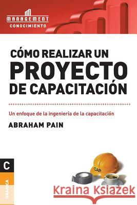 Como Realizar Un Proyecto de Capacitacion Pain   9789506415785 Ediciones Granica, S.A. - książka