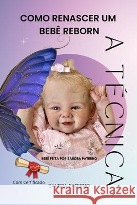 Como Renascer Um Bebê Reborn Sandra Paterno 9798333075871 Independently Published - książka