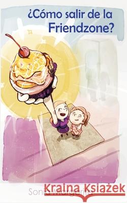 ¿Cómo salir de la friendzone? Margarita, Sonia 9798521998807 Independently published - książka