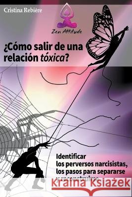 Como salir de una relacion toxica Cristina Rebiere Olivier Rebiere  9798215341988 Cristina Rebiere - książka