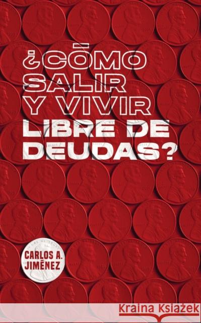 ¿Cómo Salir y Vivir Libre de Deudas? Carlos a Jimenez 9781737995227 Carlos Jimerez - książka