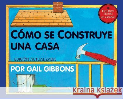 Como Se Construye Una Casa Gail Gibbons 9780823457076 Holiday House - książka