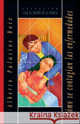 Cómo se contagian las enferemedades Alberto Palacios Boix 9789686849127 Adn Editores - książka