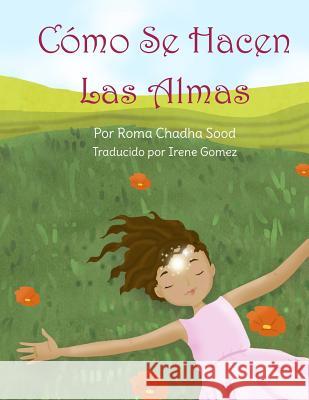 Cómo Se Hacen Las Almas: Mystical journey of the soul from the land of love Gomez, Irene 9781798990605 Independently Published - książka