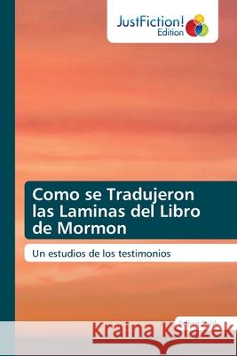 Como se Tradujeron las Laminas del Libro de Mormon Delbert Smith 9786203575262 Justfiction Edition - książka