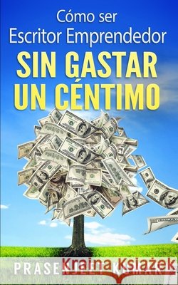 Cómo ser escritor emprendedor sin gastar un céntimo Villaverde, Marah 9798502469920 Independently published - książka