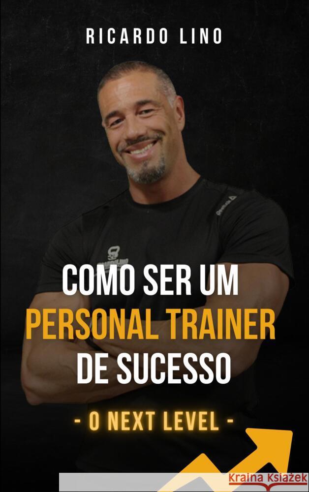 Como Ser um Personal Trainer de Sucesso Lino, Ricardo 9789464850932 Bookmundo - książka
