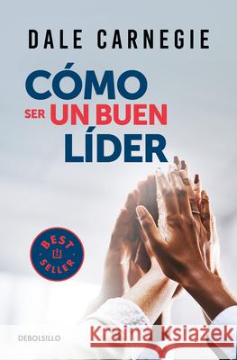 Cómo Ser Un Buen Líder / The Leader in You Carnegie, Dale 9786073805377 Debolsillo - książka