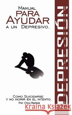 Como Suicidarse y no Morir en el Intento. Chuy Barriga   9798389062306 Independently Published - książka