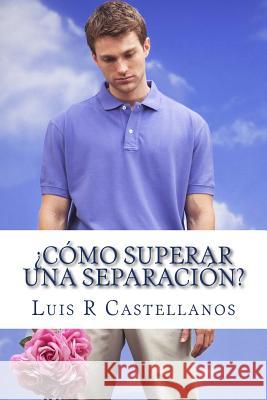 Como superar una Separacion? Castellanos, Luis R. 9781518786068 Createspace - książka
