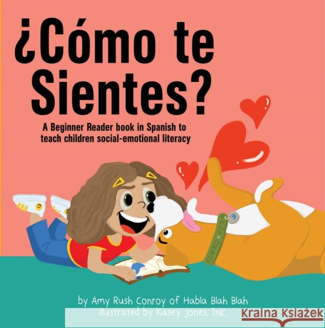 ?Como Te Sientes?: A Beginner Reader Book in Spanish to Teach Children Social-Emotional Literacy Amy Rush Conroy 9781592116843 Histria Kids - książka