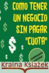 Como tener un negocio sin pagar 