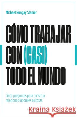 Como Trabajar Con (Casi) Todo El Mundo Michael Bunga 9788418308154 Urano World - książka