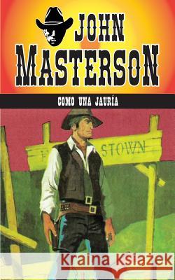 Como Una Jauria John Masterson 9781619510128 Lady Valkyrie LLC - książka