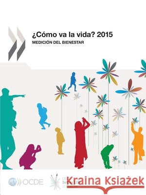 Como Va La Vida? 2015: Medicion del Bienestar Oecd 9789264240742 Org. for Economic Cooperation & Development - książka