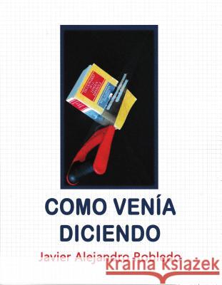 Como Venía Diciendo Javier Alejandro Robledo 9781938521232 Luna Bisonte Prods - książka