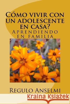 Cómo vivir con un adolescente en casa?: Aprendiendo en familia Steiner, Alicia 9781533696625 Createspace Independent Publishing Platform - książka