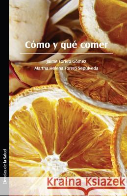 Como y Que Comer Jaime Forer Martha Helena Forer 9781629150475 Libros En Red - książka