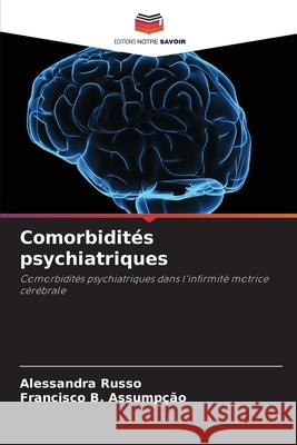 Comorbidit?s psychiatriques Alessandra Russo Francisco B. Assump??o 9786207872039 Editions Notre Savoir - książka