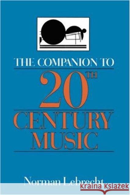 Comp to 20th Cent Music PB Norman Lebrecht 9780306807343 Da Capo Press - książka
