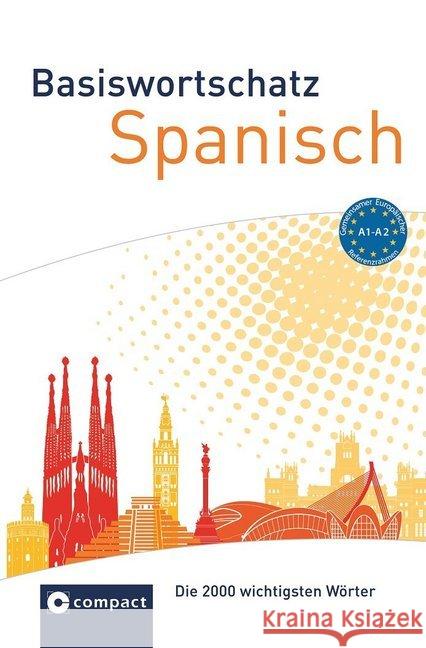 Compact Basiswortschatz Spanisch : Die 2000 wichtigsten Wörter A1 + A2 Miguel, Carmen de 9783817416288 Compact - książka