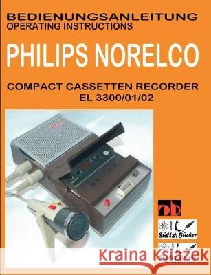 Compact Cassetten Recorder Bedienungsanleitung PHILIPS NORELCO EL 3300/01/02 Operating instructions by SUELTZ BUECHER Uwe H. Sultz 9783749436378 Books on Demand - książka