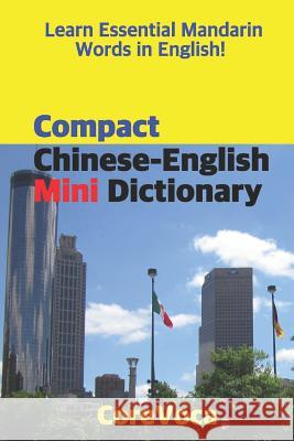 Compact Chinese-English Mini Dictionary: Learn Essential Mandarin Words in English! Taebum Kim 9781976986581 Independently Published - książka