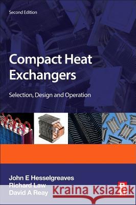 Compact Heat Exchangers: Selection, Design and Operation J. E. Hesselgreaves Richard Law David, G. Reay 9780081003053 Butterworth-Heinemann - książka