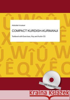 Compact Kurdish - Kurmanji: Textbook with Exercises, Key and Audio-CD Incekan, Abdullah 9783895009594 Reichert - książka