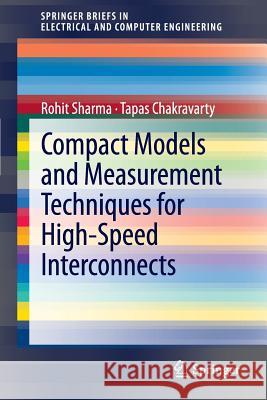 Compact Models and Measurement Techniques for High-Speed Interconnects Rohit Y. Sharma Tapas Chakravarty  9781461410706 Springer-Verlag New York Inc. - książka