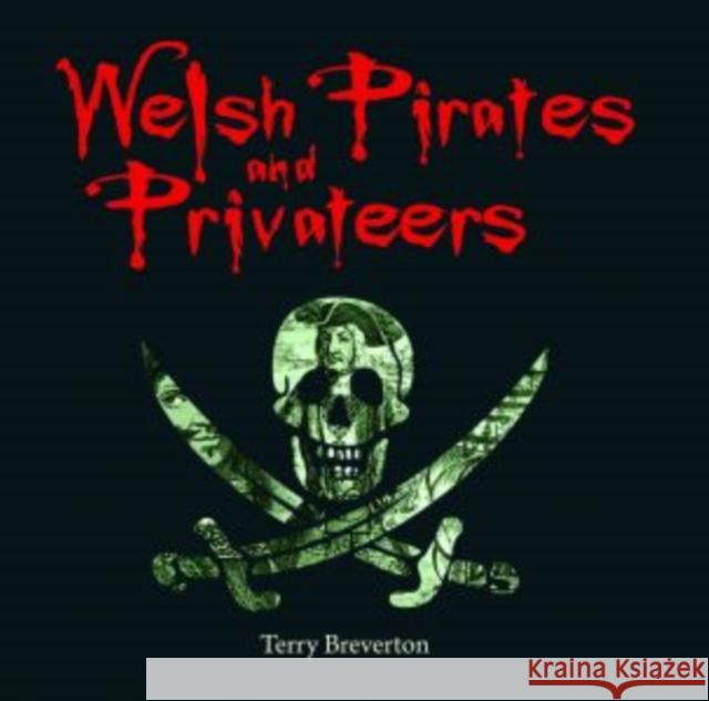 Compact Wales: Welsh Pirates and Privateers Terry Breverton 9781845242817  - książka