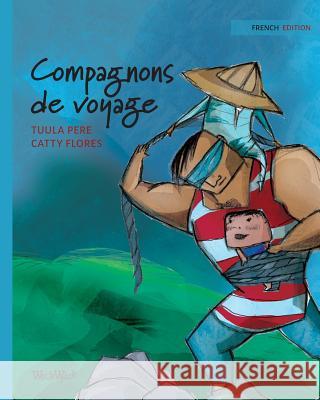 Compagnons de voyage: French Edition of Traveling Companions Pere, Tuula 9789523570511 Wickwick Ltd - książka