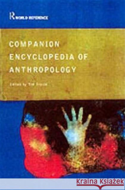 Companion Encyclopedia of Anthropology : Humanity, Culture and Social Life Tim Ingold 9780415286046 Routledge - książka