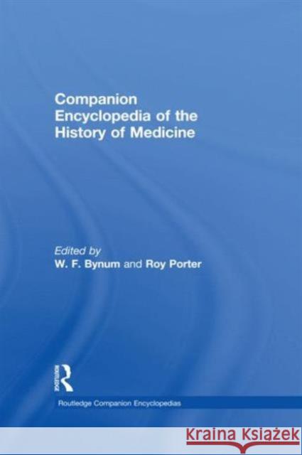 Companion Encyclopedia of the History of Medicine W. F. Bynum Roy Porter William F. Bynum 9780415047715 Routledge - książka